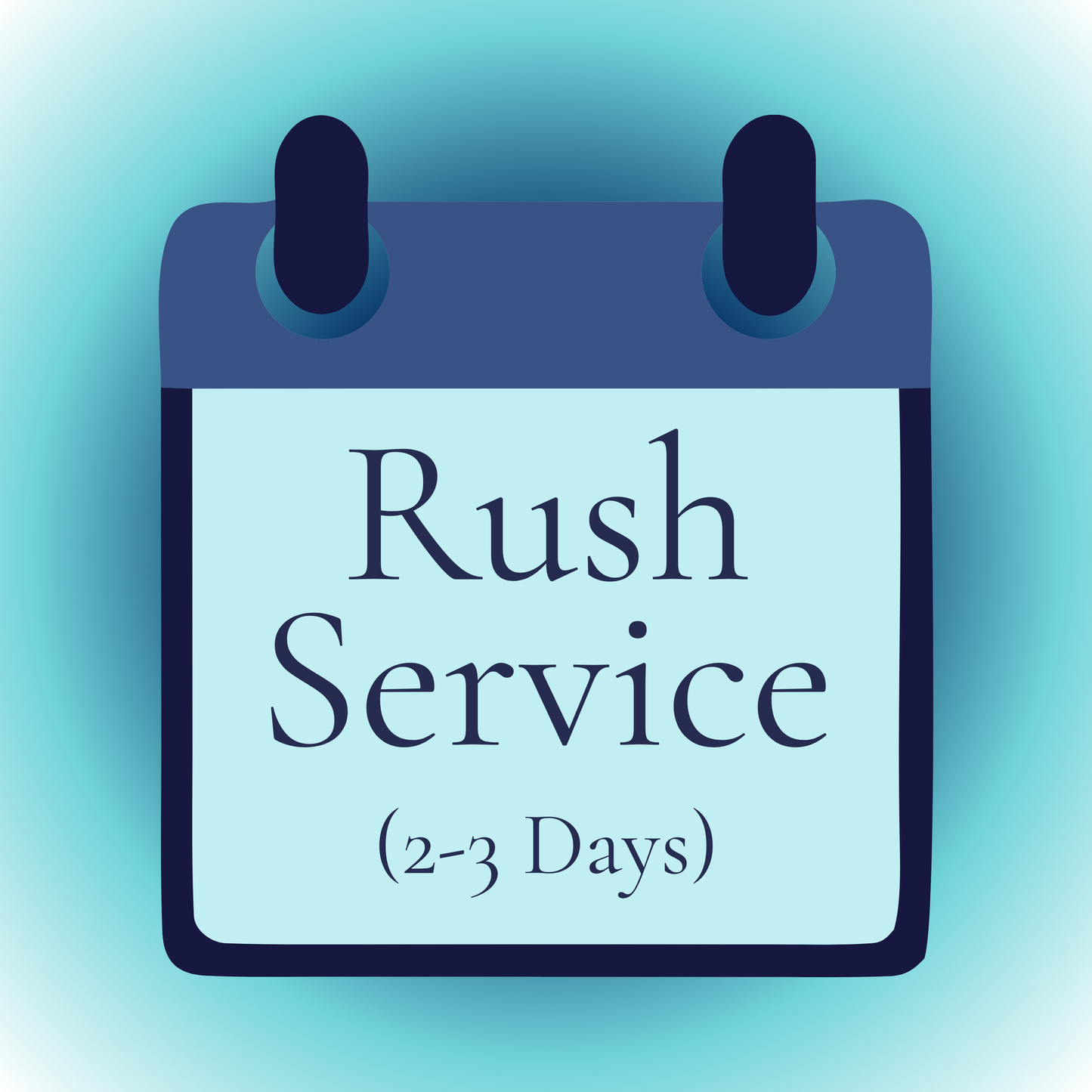 2-3 Day Rush Service | Priority Processing +$25